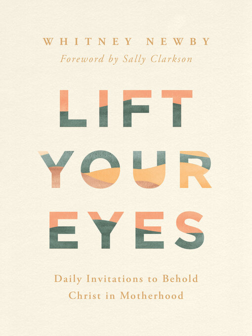 Title details for Lift Your Eyes by Whitney Newby - Available